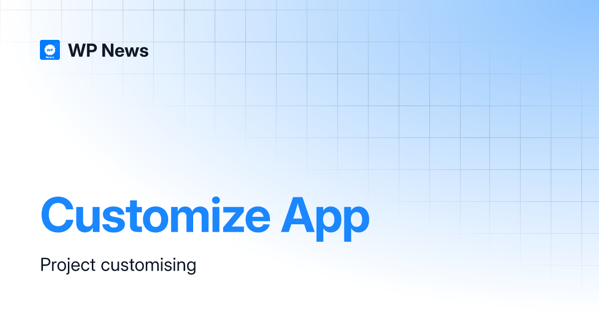 Customize App Wp News